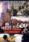 Where is God When Things Go Wrong  